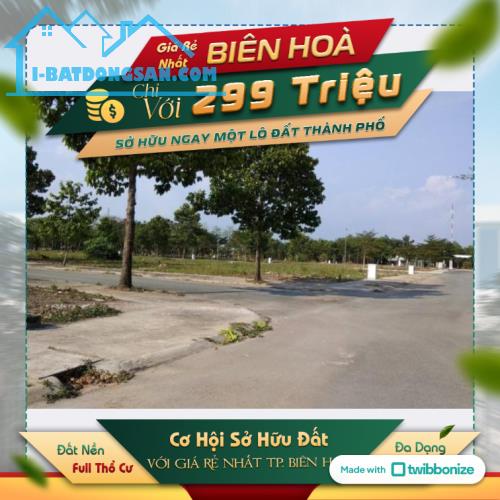 Chỉ cần 296 triệu đã có thể sở hữu nền đất gần KCN Biên Hòa 2 - 1