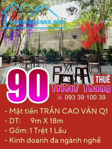 Thuê mặt bằng đẹp, Mặt tiền Trần Cao Vân Quận 1,DT: 9x18m: chỉ 90 Tr/Th.LH: 0933910039