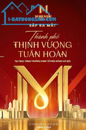 MỞ BÁN DỰ ÁN KHU ĐÔ THỊ TẠI dự án MAJESTIC CITY MỸ HÀO HƯNG YÊN