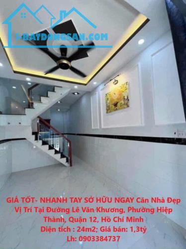 GIÁ TỐT- NHANH TAY SỞ HỮU NGAY Căn Nhà Đẹp Vị Trí Tại Quận 12, TP HCM