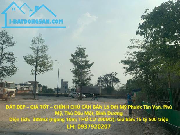 ĐẤT ĐẸP – GIÁ TỐT – CHÍNH CHỦ CẦN BÁN Lô Đất Mỹ Phước Tân Vạn, Phú Mỹ, Thủ Dầu Một, Bình