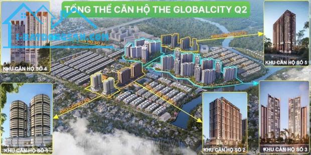 MỞ BÁN CĂN HỘ THE GLOBAL CITY GIỎ HÀNG GIÁ TỐT NHẤT TRỰC TIẾP CDT - CHIẾT KHẤU 16%, TỪ - 4