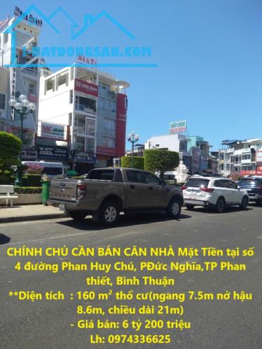 CHÍNH CHỦ CẦN BÁN CĂN NHÀ Mặt Tiền tại Phan Huy Chú, Phường Đức Nghĩa,TP Phan thiết, Bình