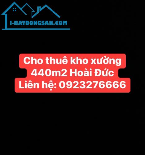 CHO THUÊ KHO XƯỞNG 440M2 TẠI XÓM 4, ĐÊ SONG PHƯƠNG, YÊN THÁI, TIỀN YÊN, HOÀI ĐỨC, HÀ NỘI