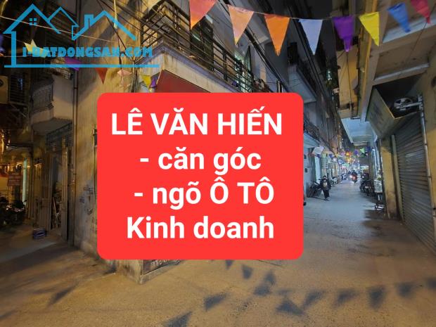 LÊ VĂN HIẾN - căn góc - ngõ Ô TÔ, thông - Kinh doanh - 0859990768 - 4