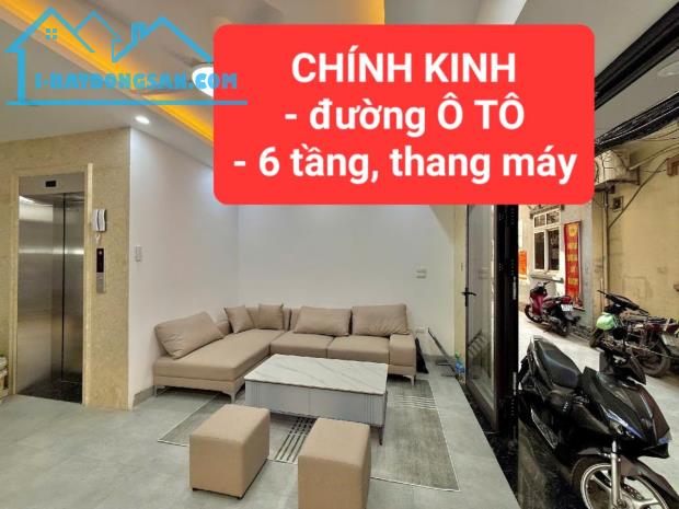 CHÍNH KINH - đường Ô TÔ - 6 tầng, tháng máy - tặng full nội thất - 0859990768