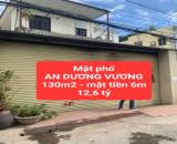 mặt phố AN DƯƠNG VƯƠNG - 130m2, mặt tiền 6m - giá chỉ 12,6 tỷ - 0859990768