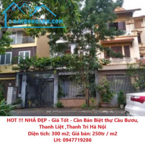 HOT !!! NHÀ ĐẸP - Giá Tốt - Cần Bán Biệt thự Cầu Bươu, Thanh Liệt ,Thanh Trì Hà Nội