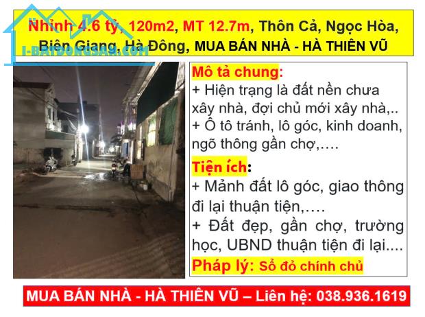 Nhỉnh 4.6 tỷ, 120m2, MT 12.7m, Thôn Cả, Ngọc Hòa, Biên Giang, Hà Đông, HÀ THIÊN VŨ