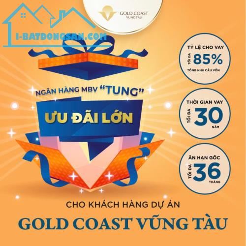 NGÂN HÀNG MBV “TUNG” ƯU ĐÃI LỚN CHO KHÁCH HÀNG DỰ ÁN GOLD COAST VŨNG TÀU