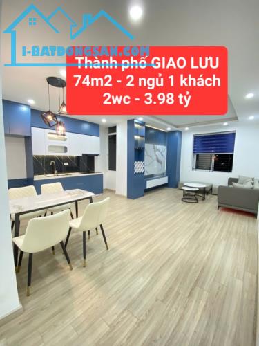 chung cư Thành phố GIAO LƯU - 2 ngủ, 1 khách, 2wc - 74m2 chỉ 3,98 tỷ - 0859990768