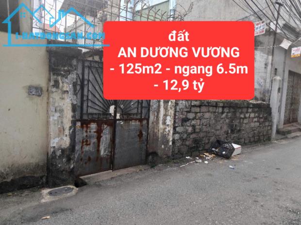 đất AN DƯƠNG VƯƠNG - 125m2 - ngang 6,5m - đường Ô TÔ - giá chỉ 12,9 tỷ - 0859990768