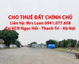 Cho thuê Đất, mặt bằng, kho bãi, xưởng, chành xe Khu công nghiệp Ngọc Hồi, Thanh Trì