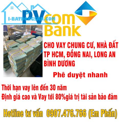 PVcomBank cho vay chung cư, nhà đất Tp HCM, Đồng Nai, Long An, Bình Dương