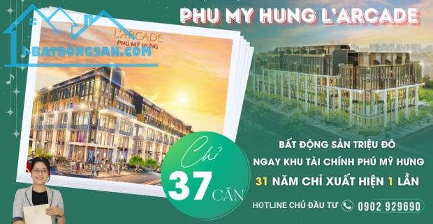 Phú Mỹ Hưng mở bán căn góc 2 mặt tiền dự án Larcade Phú Mỹ Hưng. Trực tiếp chủ đầu tư - 4