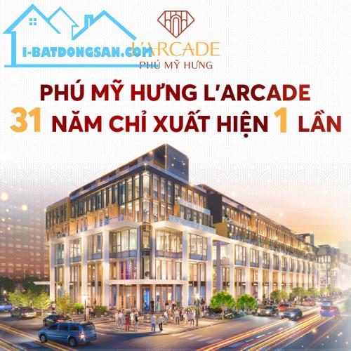 Phú Mỹ Hưng mở bán căn góc 2 mặt tiền dự án Larcade Phú Mỹ Hưng. Trực tiếp chủ đầu tư - 3