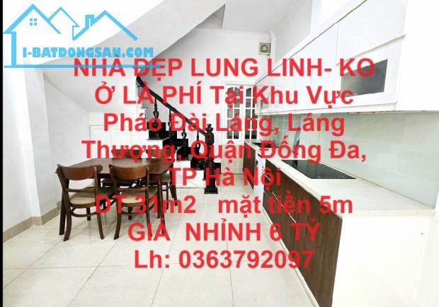 NHÀ ĐẸP LUNG LINH- KO Ở LÀ PHÍ Tại Khu Vực Pháo Đài Láng, Láng Thượng, Quận Đống Đa, TP