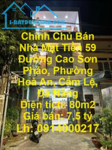 Chính Chủ Bán Nhà Mặt Tiền 59 Đường Cao Sơn Pháo, Phường Hoà An, Cẩm Lệ, Đà Nẵng