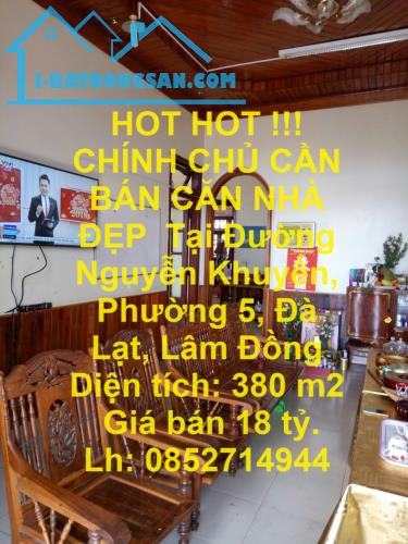 HOT HOT !!!  CHÍNH CHỦ CẦN BÁN CĂN NHÀ ĐẸP  Tại Đường Nguyễn Khuyến, Phường 5, Đà Lạt,