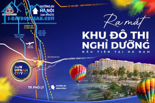 ĐẠI DỰ ÁN THÀNH PHỐ THỜI ĐẠI VÀ ÁNH SÁNG - SUN URBAN CITY HÀ NAM