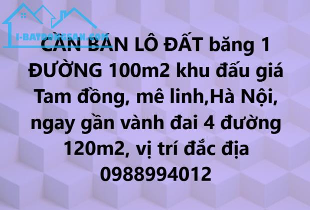 ĐẤT KINH DOANH MẶT ĐƯỜNG 100m2 GẦN VÀNH ĐAI 4 ĐƯỜNG 120m2 Vị trí đắc địa