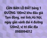 ĐẤT KINH DOANH MẶT ĐƯỜNG 100m2 GẦN VÀNH ĐAI 4 ĐƯỜNG 120m2 Vị trí đắc địa