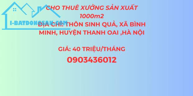 Cho thuê xưởng sản xuất 1000m2 xã Bình Minh, huyện Thanh Oai, Hà Nội.