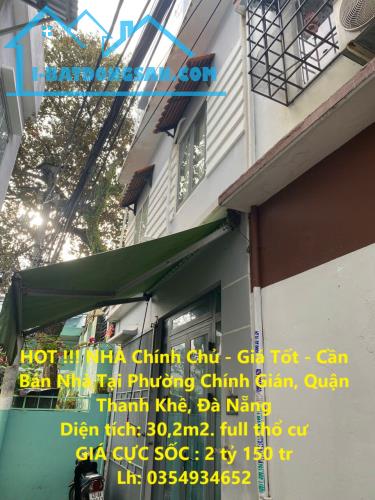 HOT !!! NHÀ Chính Chủ - Giá Tốt - Bán Nhà Tại Phường Chính Gián, Quận Thanh Khê, Đà Nẵng