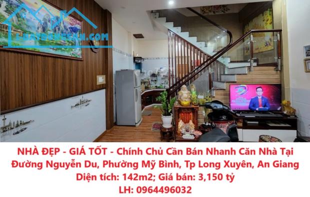 NHÀ ĐẸP - GIÁ TỐT - Chính Chủ Cần Bán Nhanh Căn Nhà Tại P. Mỹ Bình, TP Long Xuyên, An