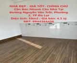 NHÀ ĐẸP - GIÁ TỐT- CHÍNH CHỦ Cần Bán Nhanh Căn Nhà Tại Đường Nguyễn Văn Trỗi, Phường 2,