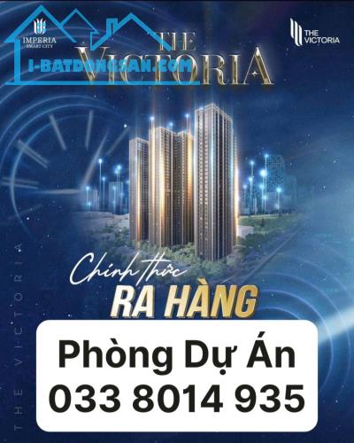 CƠ HỘI CUỐI CÙNG MUA NHÀ TẠI ĐẠI ĐÔ THỊ SMART CITY  MUA CĂN HỘ THE VICTORIA - GIÁ CHỈ TỪ 7