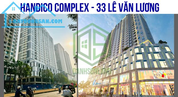 Nhận cọc thưởng phạt quỹ căn 33 Lê Văn Lương - Handico Complex | Giá tốt nhất thị trường