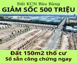 GIẢM SỐC 500 TRIỆU, Lô Đất tại KCN Bàu Bàng 150m2 đường lớn 25m