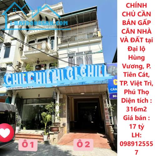 **CHÍNH CHỦ CẦN BÁN GẤP CĂN NHÀ VÀ ĐẤT tại Đại lộ Hùng Vương, P. Tiên Cát, TP. Việt Trì,