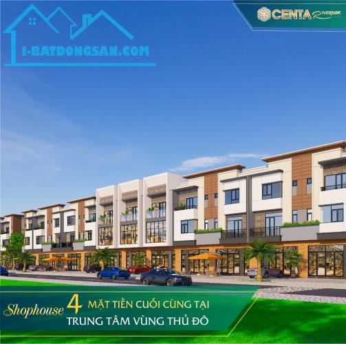 Mua ngay!Giá sốc!Shophouse 120m2 cạnh Hà Nội, dự án Centa Riverside, vốn từ 2 tỷ!