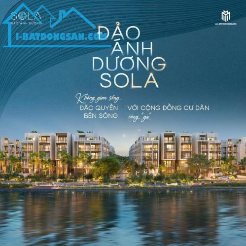 Mở bán giai đoạn 1 Villa Vườn 3 mặt sông - Sola Đảo Ánh Dương