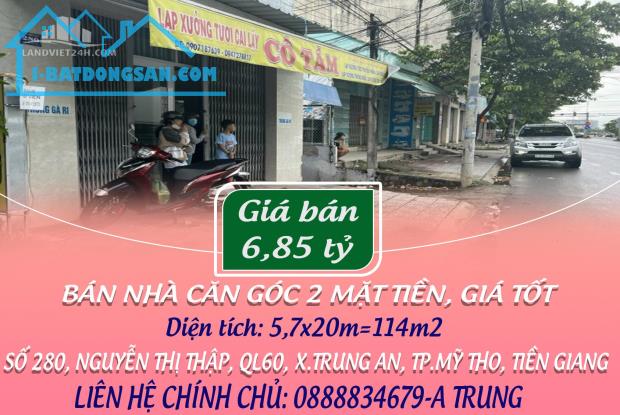 BÁN NHÀ CĂN GÓC 2 MẶT TIỀN, GIÁ TỐT- SỐ 280, NGUYỄN THỊ THẬP, QL60, X.TRUNG AN, TP.MỸ THO