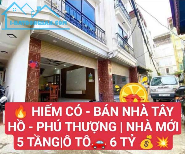 HIẾM-Tây Hồ-Phú Thượng – Nhà mới 5 tầng - Ô TÔ- 6 tỷ