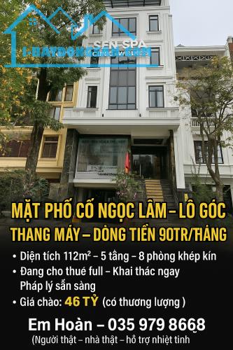 MẶT PHỐ CỔ NGỌC LÂM – LÔ GÓC – THANG MÁY – DÒNG TIỀN 90TR/THÁNG – GIÁ 46 TỶ