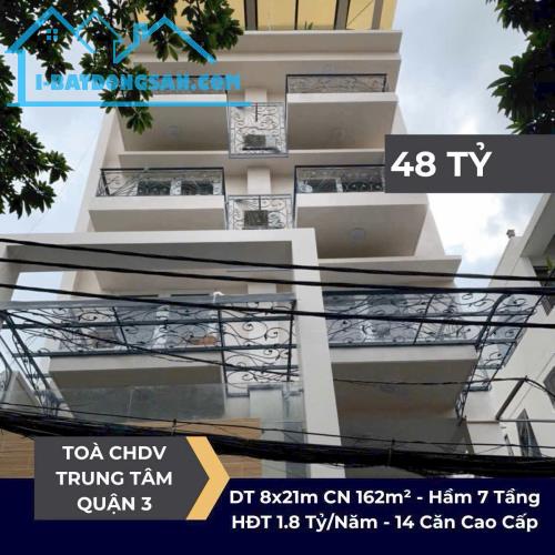 Tòa CHDV Cao Cấp Q.3 – Hầm 7 Tầng – Thu 1.8 Tỷ/Năm – Chỉ 48 Tỷ