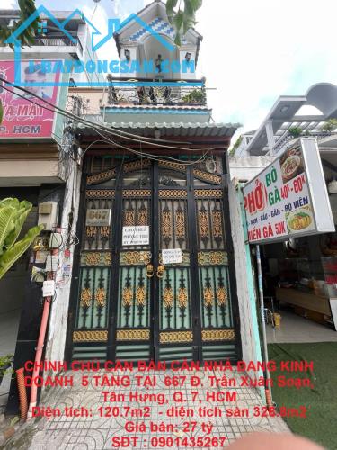 CHÍNH CHỦ CẦN BÁN CĂN NHÀ ĐANG KINH DOANH  5 TẦNG TẠI  667 Đ. Trần Xuân Soạn, Tân Hưng,
