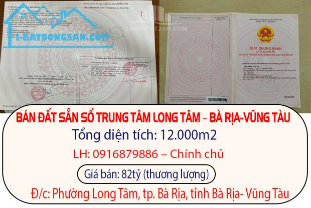 CHÍNH CHỦ BÁN ĐẤT SẴN SỔ TRUNG TÂM LONG TÂM – BÀ RỊA-VŨNG TÀU