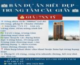 🏢 BÁN DỰ ÁN SIÊU ĐẸP – TRUNG TÂM CẦU GIẤY 🏢