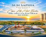 NHẬN BOOKING VỊ TRÍ ƯU TIÊN SUN SAPHIA - CĂN HỘ MẶT BIỂN ĐẦU TIÊN CỦA SUN GROUP